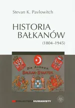 Historia Bałkanów (1804-1945) - Pavlowitch Stevan K.