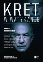 Kret w Watykanie Prawda Turowskiego - Outlet - Wojciech Czuchnowski