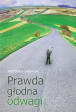 Prawda głodna odwagi - Outlet - Radosław Siewniak