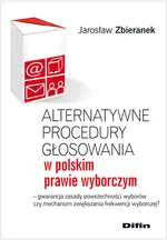 Alternatywne procedury głosowania w polskim prawie wyborczym - Jarosław Zbieranek