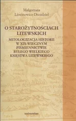 O starożytnościach litewskich - Małgorzata Litwinowicz-Droździel