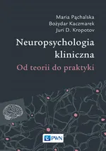 Neuropsychologia kliniczna - Outlet - Bożydar Kaczmarek