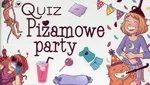 Quiz Piżamowe party - Praca zbiorowa