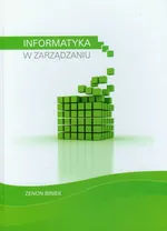 Informatyka w zarządzaniu - Zenon Biniek