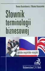 Słownik terminologii biznesowej polsko-angielski angielsko-polski - Oksana Kosaczenko