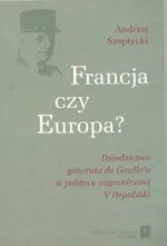Francja czy Europa - Andrzej Szeptycki