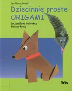 Dziecinnie proste origami - Ilse Nimschowski