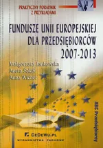 Fundusze Unii Europejskiej dla przedsiębiorców 2007-2013 - Małgorzata Jankowska