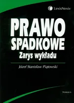 Prawo spadkowe Zarys wykładu - Piątowski Józef Stanisław