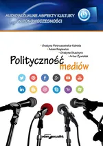 Polityczność mediów - Grażyna Pietruszewska-Kobiela