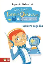 Biuro śledcze Tomuś Orkiszek i Partnerzy Tom 3 Radiowa zagadka - Outlet - Agnieszka Stelmaszyk