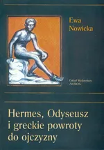 Hermes, Odyseusz i greckie powroty do ojczyzny - Outlet - Ewa Nowicka
