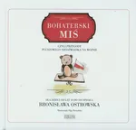Bohaterski miś - Outlet - Bronisława Ostrowska