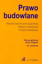 Prawo budowlane Warunki techniczne budynków Nadzór inwestorski Projekt budowlany - Jerzy Siegień