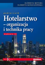 Hotelarstwo Organizacja i technika pracy Podręcznik - Outlet - Elżbieta Koniuszewska