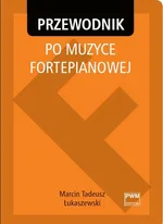 Przewodnik po muzyce fortepianowej - Outlet - Łukaszewski Marcin Tadeusz