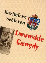 Lwowskie gawędy - Outlet - Kazimierz Schleyen