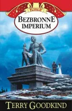 Bezbronne imperium Tom 8 - Terry Goodkind