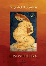 Dom Wergiliusza - Krzysztof Pieczyński