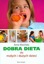 Dobra dieta dla małych i dużych dzieci - Outlet - Anna Kłosińska