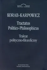 Tractatus Politico-Philosophicus Traktat polityczno-filozoficzny - W.Julian Korab-Karpowicz