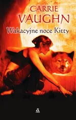 Wakacyjne noce Kitty - Outlet - Carrie Vaughn