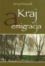Kraj a emigracja - Outlet - Jerzy Mazurek