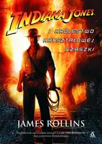 Indiana Jones i Królestwo Kryształowej Czaszki - Outlet - James Rollins