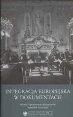 Integracja europejska w dokumentach - Outlet - Stanisław Parzymies