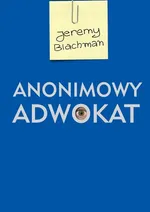 Anonimowy Adwokat - Outlet - Jeremy Blachman