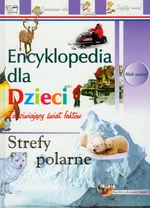 Strefy polarne Encyklopedia dla dzieci - Outlet