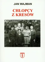Chłopcy z Kresów - Outlet - Jan Wajman