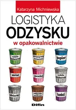 Logistyka odzysku w opakowalnictwie - Outlet - Katarzyna Michniewska