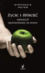 Życie i śmierć Zmierzch opowiedziany na nowo - Outlet - Stephenie Meyer