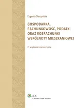 Gospodarka, rachunkowość, podatki oraz rozrachunki wspólnoty mieszkaniowej - Eugenia Śleszyńska