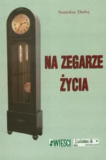 Na zegarze życia - Stanisław Durlej