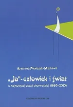 Ja - człowiek i świat w najnowszej poezji chorwackiej (1990-2010) - Krystyna Pieniążek-Marković