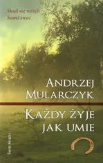Każdy żyje jak umie - Outlet - Andrzej Mularczyk