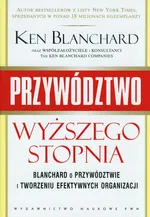 Przywództwo wyższego stopnia - Ken Blanchard
