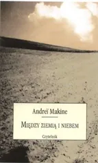Między ziemią i niebem - Outlet - Andrei Makine