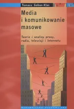 Media i komunikowanie masowe - Outlet - Tomasz Goban-Klas