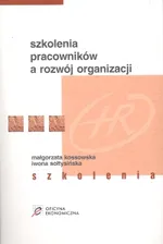 Szkolenia pracowników a rozwój organizacji - Outlet - Małgorzata Kossowska
