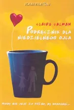 Podręcznik dla niedzielnego ojca - Outlet - Claire Calman