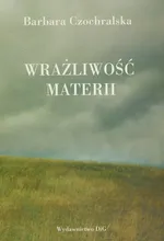 Wrażliwość materii - Outlet - Barbara Czochralska