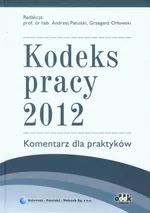 Kodeks pracy 2012 Komentarz dla praktyków - Outlet - Praca zbiorowa