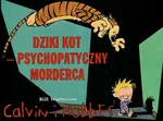 Calvin i Hobbes 11 Dziki kot psychopatyczny morderca - Outlet - Bill Watterson
