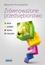 Zrównoważone przedsiębiorstwo - Wojciech Przychodzeń