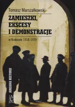 Zamieszki, ekscesy i demonstracje - Tomasz Marszałkowski