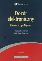 Dozór elektroniczny Komentarz praktyczny - Wojciech Kotowski