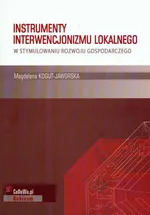 Instrumenty interwencjonizmu lokalnego w stymulowaniu rozwoju gospodarczego - Magdalena Kogut